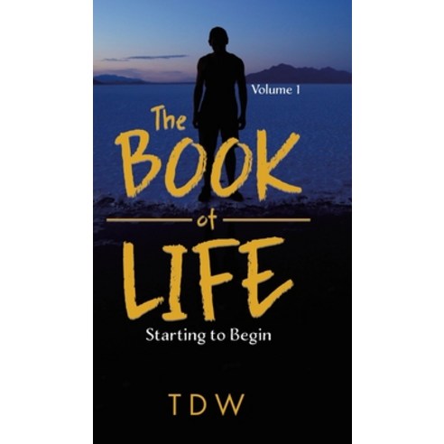 (영문도서) The Book of Life: Starting to Begin Hardcover, Tellwell Talent, English, 9780228830016