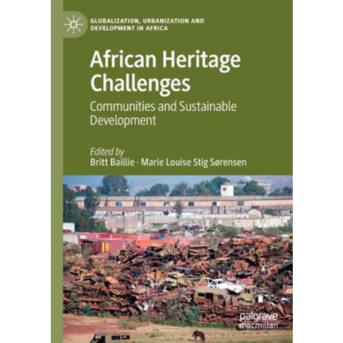 (영문도서) African Heritage Challenges: Communities and Sustainable Development Paperback, Palgrave MacMillan, English, 9789811543685