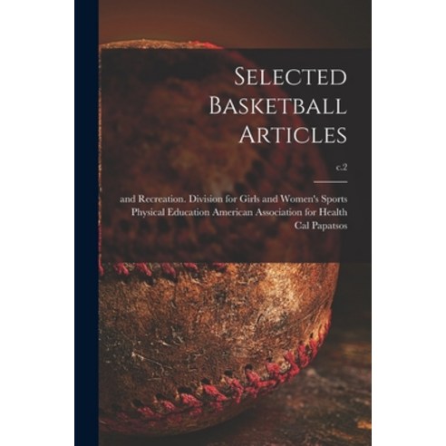 (영문도서) Selected Basketball Articles; c.2 Paperback, Hassell Street Press, English, 9781015274419