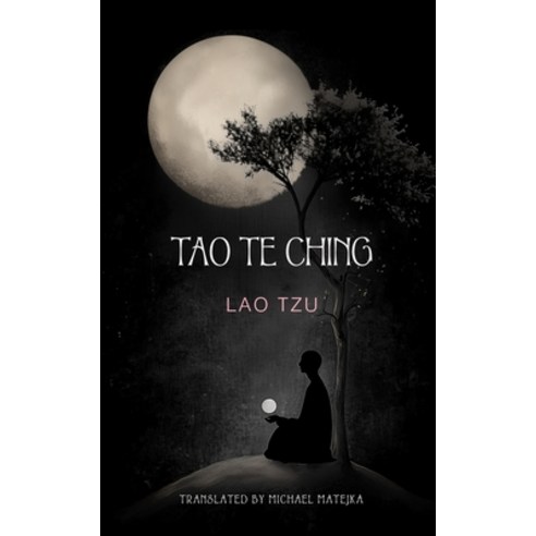 (영문도서) Tao Te Ching: The Book of the Power and the Way Paperback, Michael Matejka, English, 9788011063160