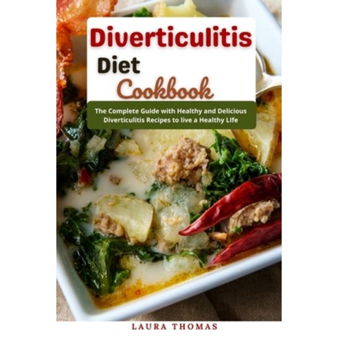 (영문도서) Diverticulitis Diet Cookbook: The complete guide with healthy and delicious Diverticulitis re... Paperback, Independently Published, English, 9798531913937
