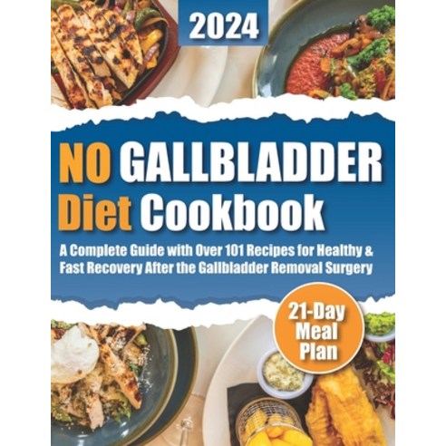 (영문도서) No Gallbladder Diet Cookbook: Subtitle: Over 101 Nourishing Recipes for Healthy and Fast Reco... Paperback, Independently Published, English, 9798884935808