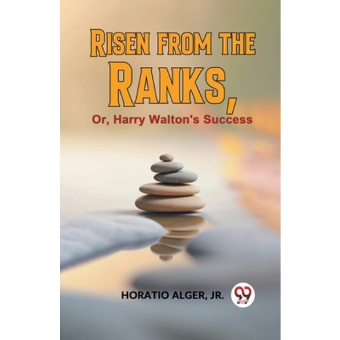 (영문도서) Risen From The Ranks Or Harry Walton''S Success Paperback, Double 9 Books, English, 9789359396040