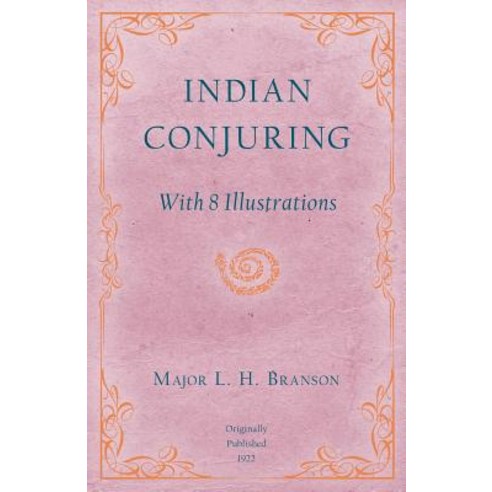 (영문도서) Indian Conjuring - With 8 Illustrations Paperback, Obscure Press, English, 9781528709415