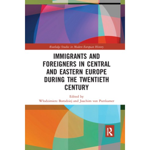(영문도서) Immigrants and Foreigners in Central and Eastern Europe During the Twentieth Century Paperback, Routledge, English, 9781032174266