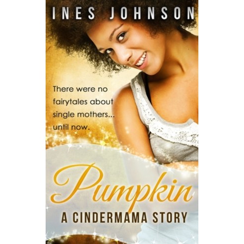 Pumpkin: a Cindermama Story Paperback, Those Johnson Girls, English, 9781954181441