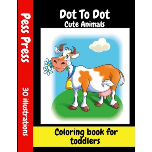 Dot To Dot Cute Animals Coloring book for toddlers: Dot Markers Activity Book - Gift For Kids Ages 1... Paperback, Independently Published, English, 9798723758438