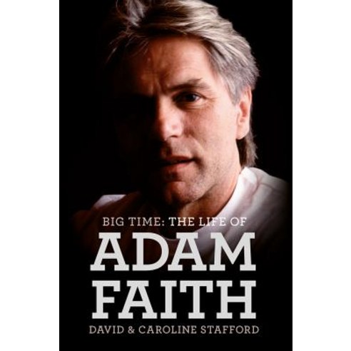(영문도서) Big Time: The Life of Adam Faith Hardcover, Omnibus Press, English, 9781783055524