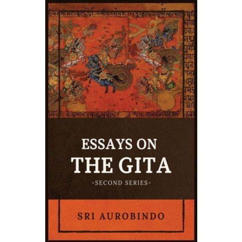 Essays on the GITA: -Second Series- Hardcover, Alicia Editions, English, 9782357286498
