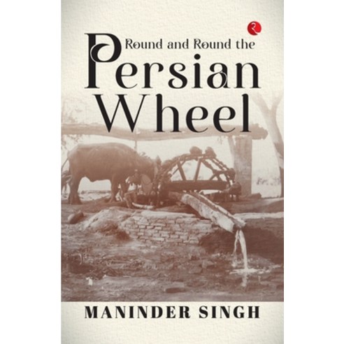 (영문도서) Round and Round the Persian Wheel Paperback, Rupa Publications India, English, 9789361560934