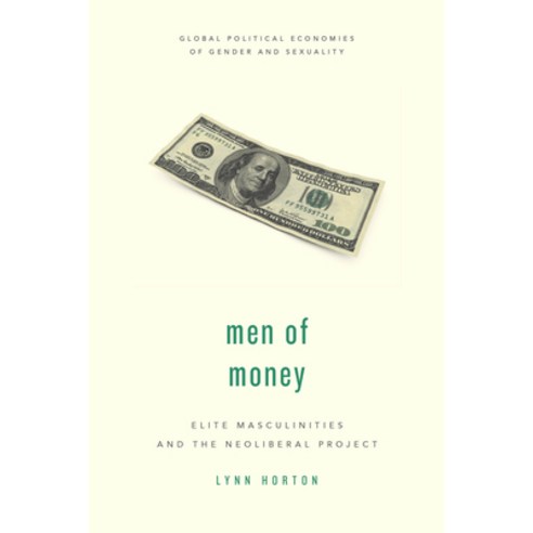 (영문도서) Men of Money: Elite Masculinities and the Neoliberal Project Paperback, Rowman & Littlefield Publis..., English, 9781786613721