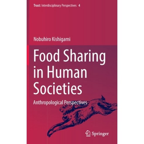 (영문도서) Food Sharing in Human Societies: Anthropological Perspectives Hardcover, Springer, English, 9789811678097