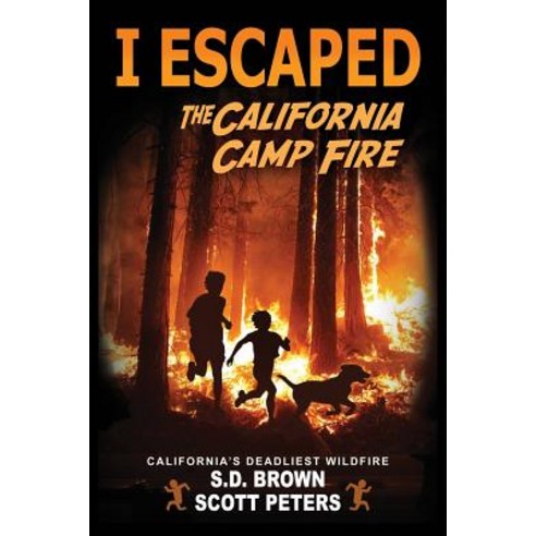 I Escaped The California Camp Fire: California''s Deadliest Wildfire Paperback, Best Day Books for Young Readers