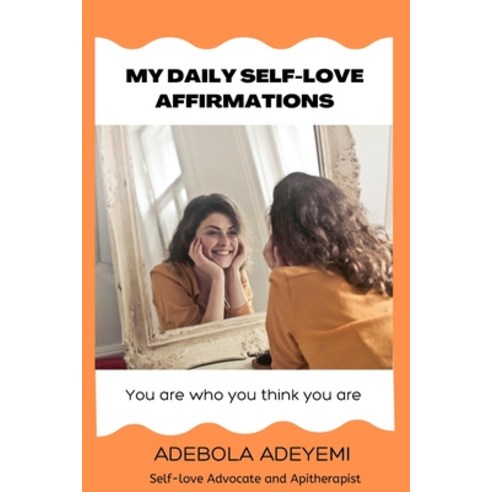 (영문도서) My Daily Self-love Affirmations: You are who you think you are. Paperback, Independently Published, English, 9798849639413