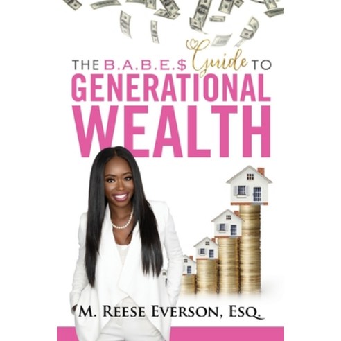 (영문도서) The B.A.B.E.S.'' Guide to Generational Wealth Paperback, Independently Published, English, 9781076638724
