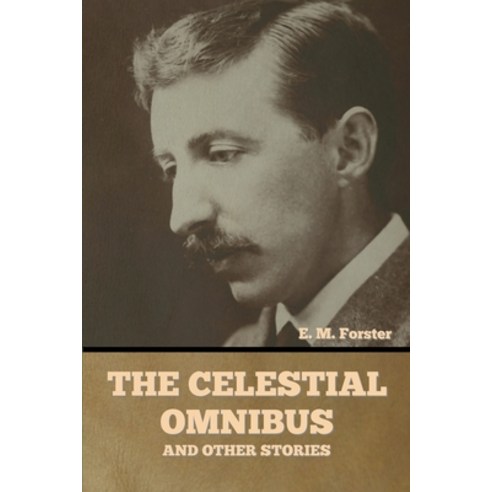 The Celestial Omnibus and Other Stories Paperback, Indoeuropeanpublishing.com, English, 9781644394854
