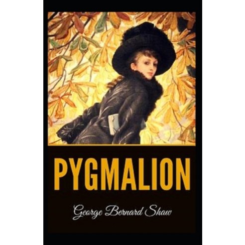 Pygmalion Illustrated Paperback, Independently Published, English, 9798595224802
