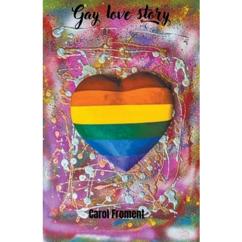 (영문도서) Gay love story Paperback, Carol Froment, English, 9798224370450