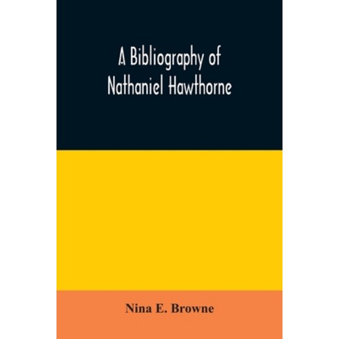 A bibliography of Nathaniel Hawthorne Paperback, Alpha Edition