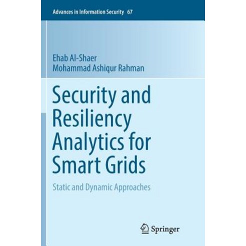 (영문도서) Security and Resiliency Analytics for Smart Grids: Static and Dynamic Approaches Paperback, Springer, English, 9783319813899