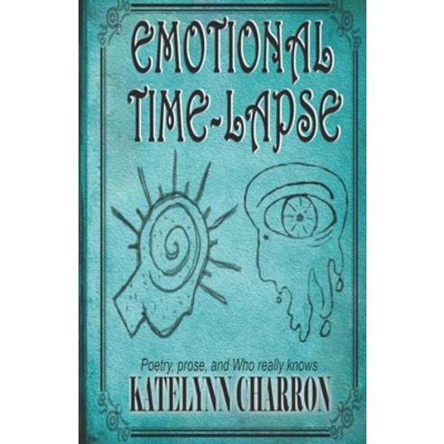Emotional Time-Lapse: Poetry prose and Who really knows Paperback, Independently Published, English, 9798595607100