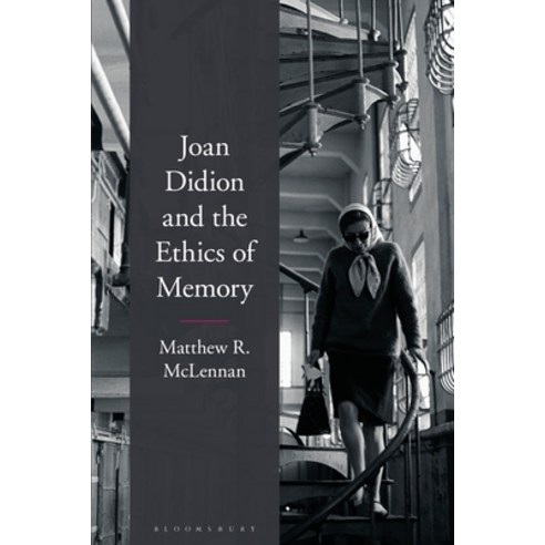 (영문도서) Joan Didion and the Ethics of Memory Hardcover, Bloomsbury Academic, English, 9781350149571