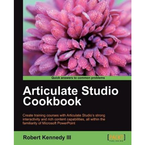 Articulate Studio Cookbook, Packt Publishing