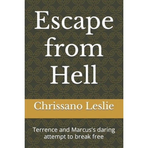 (영문도서) Escape from Hell: Terrence and Marcus''s daring attempt to break free Paperback, Independently Published, English, 9798377350347