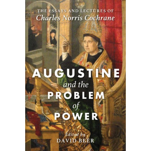(영문도서) Augustine and the Problem of Power: The Essays and Lectures of Charles Norris Cochrane Paperback, Cascade Books, English, 9781498294249