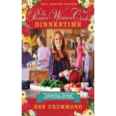 The Pioneer Woman Cooks Dinnertime Hardback, William Morrow & Company