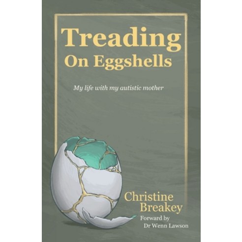 (영문도서) Treading on Eggshells: My life with my autistic mother Paperback, Christine Breakey, English, 9781802271379