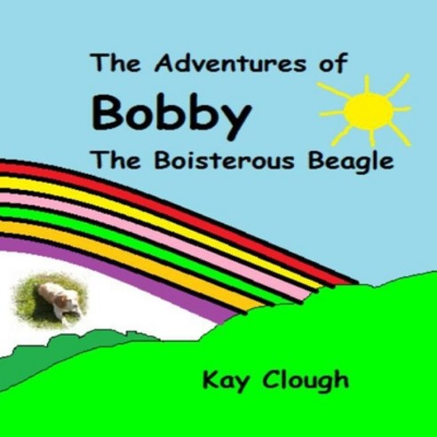 (영문도서) The Adventures of Bobby the Boisterous Beagle Paperback, Independently Published, English, 9798837187148