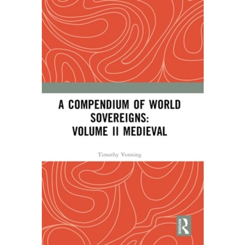 (영문도서) A Compendium of Medieval World Sovereigns Hardcover, Routledge, English, 9781032361987