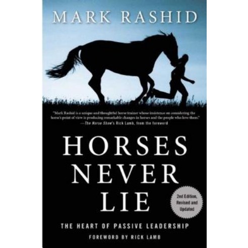 (영문도서) Horses Never Lie: The Heart of Passive Leadership Paperback, Skyhorse Publishing, English, 9781634502559