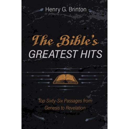 (영문도서) The Bible''s Greatest Hits: Top Sixty-Six Passages from Genesis to Revelation Hardcover, Resource Publications (CA), English, 9781666705874