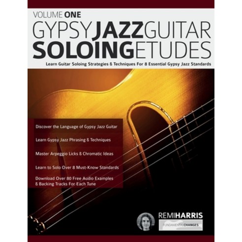 (영문도서) Gypsy Jazz Guitar Soloing Etudes - Volume One: Learn Guitar Soloing Strategies & Techniques F... Paperback, WWW.Fundamental-Changes.com, English, 9781789334203