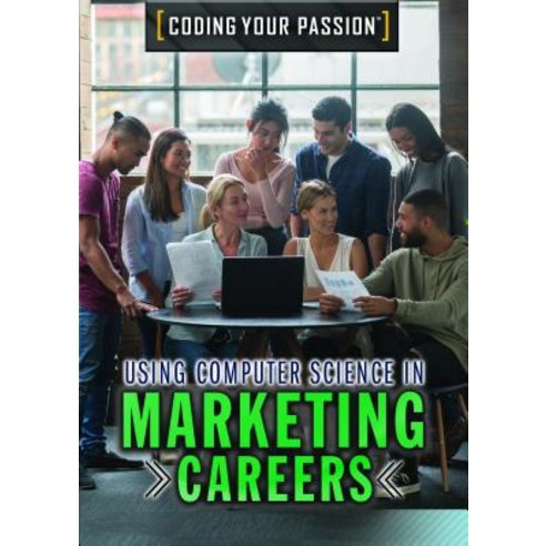 (영문도서) Using Computer Science in Marketing Careers Paperback, Rosen Young Adult, English, 9781508187189