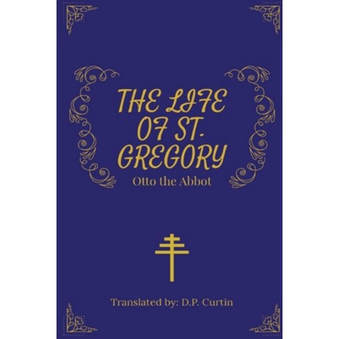 (영문도서) The Life of St. Gregory Paperback, Dalcassian Publishing Company, English, 9781088292532