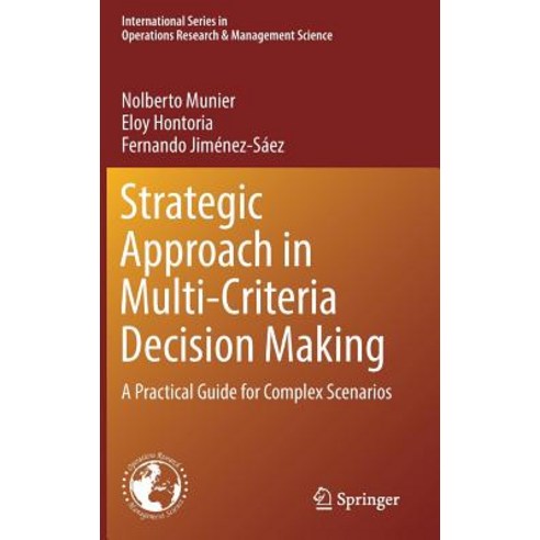 (영문도서) Strategic Approach in Multi-Criteria Decision Making: A Practical Guide for Complex Scenarios Hardcover, Springer, English, 9783030027254