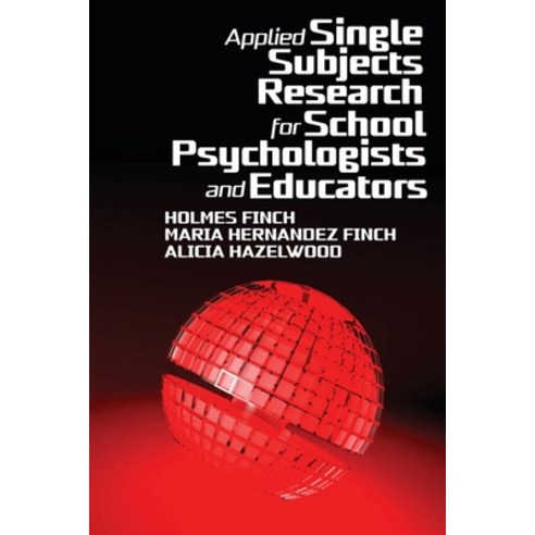 (영문도서) Applied Single Subjects Research for School Psychologists and Educators Paperback, Information Age Publishing, English, 9781648024948
