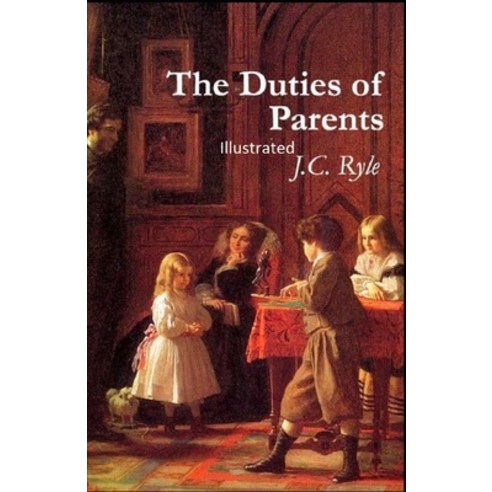 The Duties of Parents Illustrated Paperback, Independently Published, English, 9798747913028