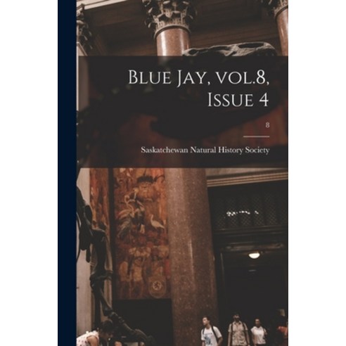 (영문도서) Blue Jay Vol.8 Issue 4; 8 Paperback, Hassell Street Press, English, 9781014042163