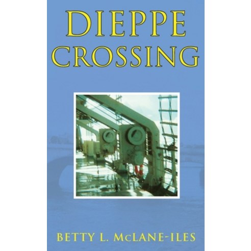 (영문도서) Dieppe Crossing Hardcover, Pageturner Press and Media, English, 9781638717386