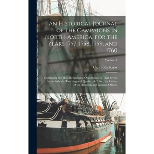 (영문도서) An Historical Journal of the Campaigns in North-America for the Years 1757 1758 1759 and ... Hardcover, Legare Street Press, English, 9781016231886