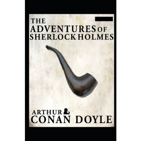 The Adventures of Sherlock Holmes(Sherlock Holmes #9) Annotated Paperback, Independently Published, English, 9798728461098