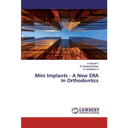 Mini Implants - A New ERA In Orthodontics Paperback, LAP Lambert Academic Publis..., English, 9786200099969