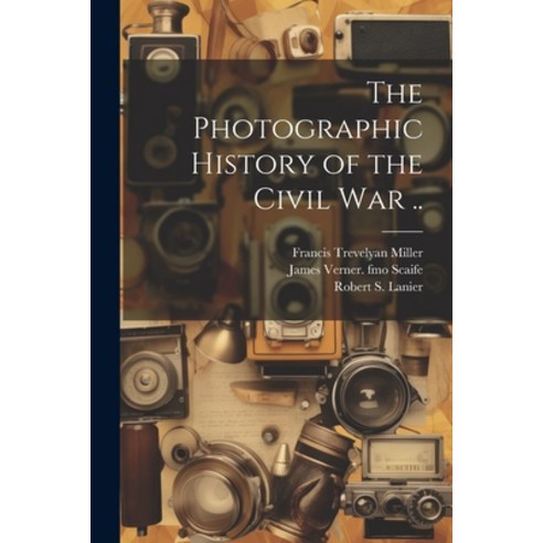(영문도서) The Photographic History of the Civil war .. Paperback, Legare Street Press, English, 9781021945488