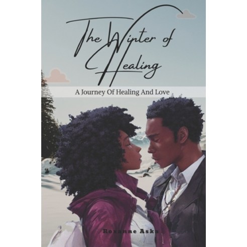 (영문도서) The Winter of Healing: A Journey of Healing and Love Paperback, Independently Published, English, 9798619156997