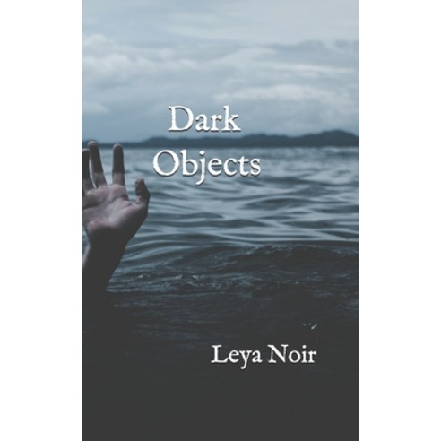 (영문도서) Dark Objects Paperback, Independently Published, English, 9781707025473