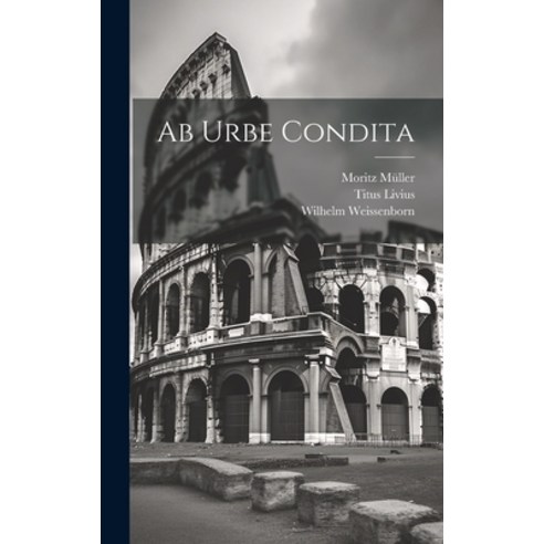(영문도서) Ab Urbe Condita Hardcover, Legare Street Press, English, 9781020974212
